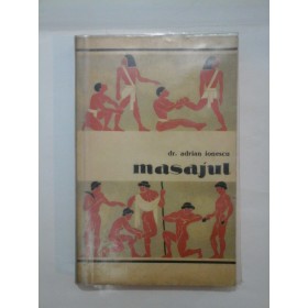    MASAJUL  (procedee tehnice, metode,  efecte, aplicatii in sport)  -  Adrian  IONESCU  